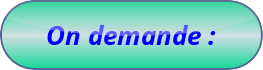 On demande :